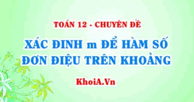 Xác định m để hàm số đơn điệu trên khoảng - Toán lớp 12